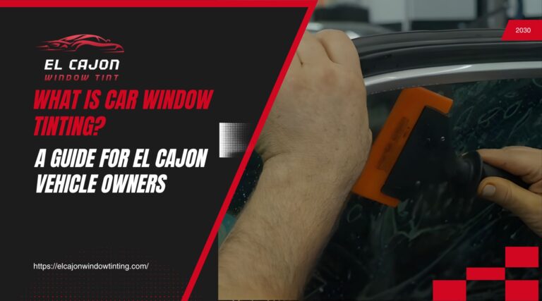 Close-up of a person using an orange squeegee tool to apply window tint film to a car window, shown next to bold text reading “What is Car Window Tinting? A Guide for El Cajon Vehicle Owners” with the El Cajon Window Tint logo.
